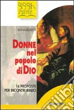 Donne nel popolo di Dio. 16 proposte per incontri biblici libro