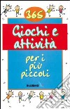 365 giochi e attività per i più piccoli libro