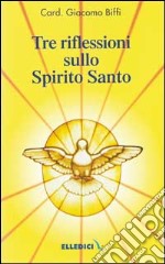 Tre riflessioni sullo Spirito Santo libro