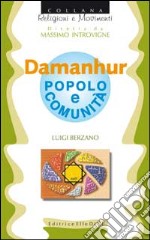 Damanhur. Popolo e comunità libro