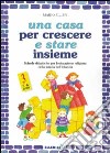 Una casa per crescere e stare insieme. Schede didattiche per l'educazione religiosa nella Scuola dell'infanzia (3) libro