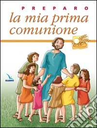 Preparo la mia prima comunione. Quaderno attivo libro