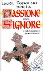 Laudi popolari per la passione del Signore e celebrazioni penitenziali libro