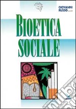 Bioetica sociale libro