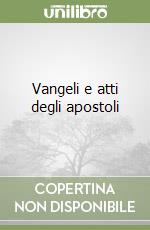 Vangeli e atti degli apostoli libro