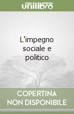 L'impegno sociale e politico