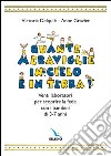 Quante meraviglie in cielo e in terra. Venti laboratori per scoprire la fede con i bambini di 3-7 anni. Libro attivo libro di Delquié Victoria Gravier Anne