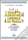 Quante meraviglie in cielo e in terra. Venti laboratori per scoprire la fede con i bambini di 3-7 anni. Guida libro di Delquié Victoria Gravier Anne