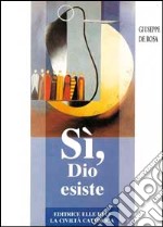 Sì, Dio esiste libro