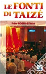 Le fonti di Taizé libro