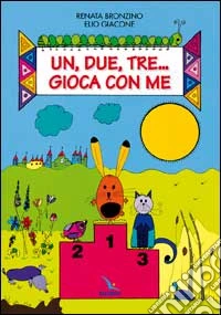 Un, due, tre... Gioca con me libro