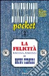 La felicità. Tenerezza, tenerezza libro