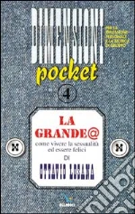 La grande «A». Come vivere la sessualità e vivere felici