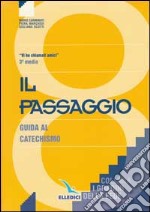 I gradini della fede. Guida per l'insegnante. Per la Scuola media (3) libro