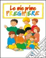 Le mie prime preghiere libro