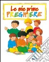 Le mie prime preghiere libro