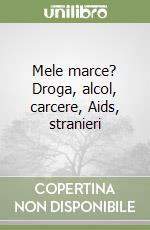 Mele marce? Droga, alcol, carcere, Aids, stranieri libro