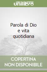 Parola di Dio e vita quotidiana libro