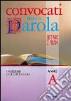 Convocati dalla parola. Riflessioni biblico-liturgiche. Anno A libro