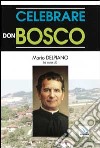 Celebrare don Bosco libro