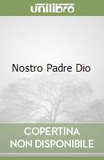 Nostro Padre Dio libro