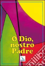 O Dio, nostro Padre libro