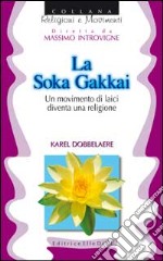 La Soka Gakkai. Un movimento di laici diventa una religione