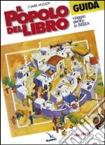 Il popolo del libro. Viaggio dentro la Bibbia. Guida per il catechista libro