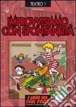 Improvvisiamo con spontaneità libro