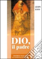 Dio, il Padre libro