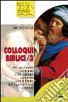 Colloqui biblici. Vol. 3: Per un ritorno convinto e un dialogo amoroso con il Padre del Signore Gesù e nostro libro