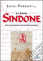 La sacra Sindone. Storia documentata di una secolare venerazione libro