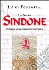 La sacra Sindone. Storia documentata di una secolare venerazione libro