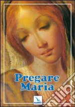 Pregare Maria libro