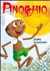 Pinocchio. Fiaba musicale libro