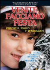 Venite facciamo festa, perché il figlio è ritornato. Catechesi e celebrazione del sacramento della riconciliazione libro