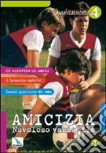 Adolescenti: Amicizia. Nuvoloso variabile libro