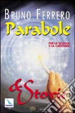 Parabole e storie. Per la scuola e la catechesi libro