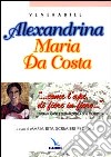 ... Come l'ape di fiore in fiore... L'opera di amore e di riparazione a Gesù eucaristico. Alexandrina Maria Da Costa libro