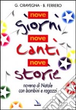 Nove giorni, nove canti, nove storie. Novena di Natale con bambini e ragazzi libro