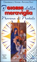 I giorni della meraviglia. Novena di Natale. Testo per i fedeli