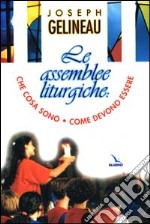 Le assemblee liturgiche. Che cosa sono, come devono essere