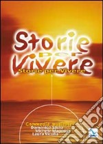 Storie per vivere. Commedia musicale in due tempi libro