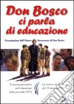 Don Bosco ci parla di educazione. Il sistema preventivo nell'educazione della gioventù (1877). La lettera da Roma del 10 maggio 1884 libro