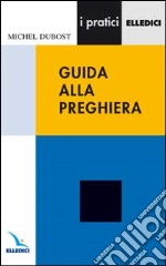 Guida alla preghiera libro