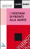 I cristiani di fronte alla morte libro