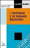 I cristiani e le grandi religioni libro