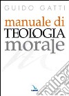 Manuale di teologia morale libro