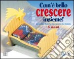 Com'è bello crescere insieme! Educazione religiosa nella scuola dell'infanzia. Vol. 3