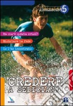 Credere a sedicianni libro